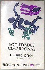 Sociedades Cimarronas: Comunidades Esclavas Rebeldes en las Américas | 181794 | Richard Price