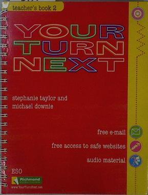 Your turn next 2, ESO, 1 ciclo. Teacher's book | 148704 | Downie, Michael/Taylor, Stephanie