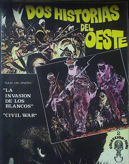 Dos historias del Oeste La invasión de los blancos Civil war | 121541 | Rivero, Isaac del