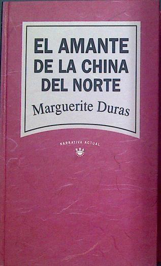 El Amante De La China Del Norte | 36320 | Duras Marguerite
