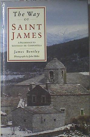 The Way Of Saint James A Pilgrimage To Santiago De Compostela | 66815 | Bentley James