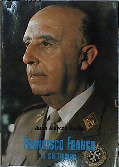 Francisco Franco y su tiempo | 144666 | Alarcón Benito, Juan