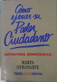Cómo Ejercer Su Poder Ciudadano Autoayuda Democrática | 59920 | Oyhanarte Marta
