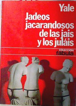 Jadeos Jacarandosos de las Jais y los Juláis | 71123 | Navarro Gonzalez, Felipe (Yale)