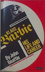 Klaus Barbie His Life An Career | 59814 | Beattie John