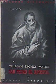 San Pedro El Apóstol | 137875 | William Thomas Walsh/Traducción del inglés por Guillermo Sans Huelin