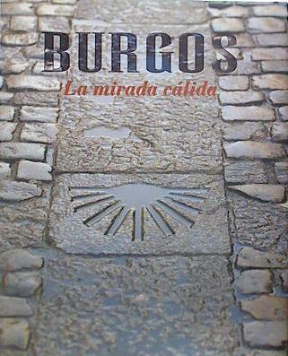 Burgos, la mirada cálida | 136512 | Peña Pérez, F. Javier com.