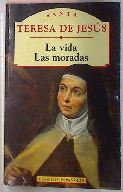 "Las moradas ; La vida" | 73289 | Santa Teresa de Jesus