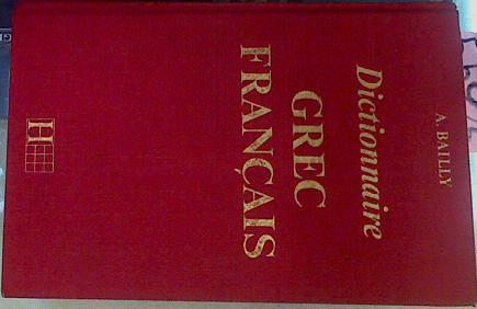 Dictionnaire Grec Francais | 55975 | Bailly A.