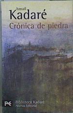 Crónica de piedra | 149665 | Kadare, Ismail/Sánchez Lizarralde, Ramón