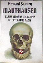 Mauthasen , el más atroz de los campos de exterminio nazis | 179197 | Stanley, Howard