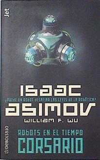 Robots en el tiempo 2 Corsario | 123838 | Wu, William F./Isaac Asimov
