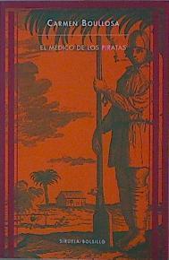 El médico de los piratas: bucaneros y filibusteros en el Caribe | 152745 | Boullosa, Carmen
