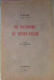 Du Danhomé au Bénin-Niger Del Danhomé al Benín-Níger | 184995 | Hyacinthe Desanti (Gobernador de las Colonias