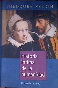 Historia íntima de la humanidad | 185318 | Zeldin, Theodore