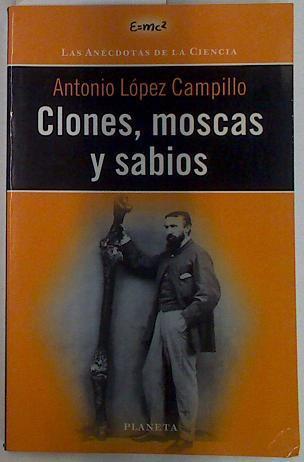 Clones moscas y sabios | 109190 | López Campillo, Antonio