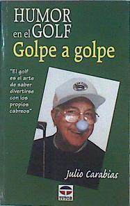 Humor En El Golf Golpe A Golpe | 47301 | Carabias Julio