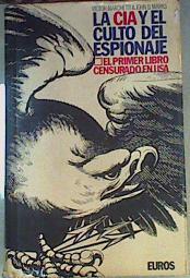La Cia y el culto del espionaje | 68800 | Marchetti, Víctor L./J.D Marks.