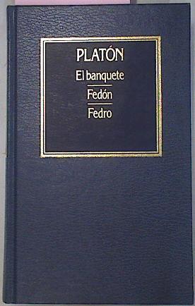 El Banquete / Fedón / Fedro | 61542 | Platón