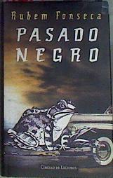 Pasado negro: (Bufo & Spallanzani) | 172889 | Fonseca, Rubem