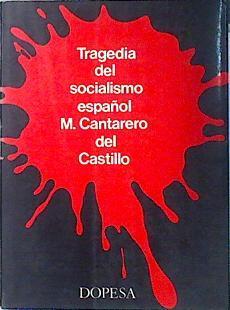 Tragedia del socialismo español Un estudio de los procesos socialistas en España | 138578 | Cantarero del Castillo, Manuel