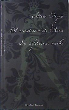 "El cuaderno de Rosa ; La séptima noche" | 93900 | Reyes, Alina