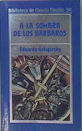 A La Sombra De Los Bárbaros | 57918 | Goligorsky Eduardo