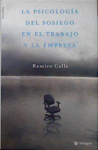 La psicología del sosiego en el trabajo y la empresa | 144059 | Calle Capilla, Ramiro Antonio