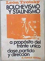 Bolchevismo y Stalinismo a proposito del frente único Clase dirección y partido | 148729 | Trotsky, Leon