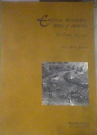 Empresa, mercados, mina y mineros, Río Tinto, 1873-1936 | 179219 | Arenas Posadas, Carlos