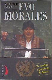 Evo Morales. De cocalero a presidente | 179722 | Poma, Muruchi