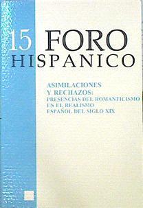 Foro Hispánico 15 Asimilaciones Y Rechazos: Presencia Del Romanticismo En El Realismo | 45138 | Varios