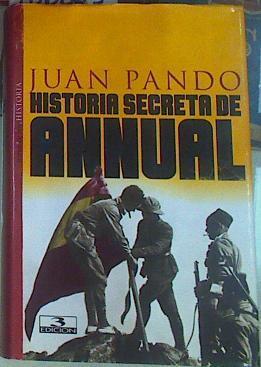 Historia secreta de Annual | 100863 | Pando Despierto, Juan