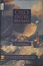 Oro entre las brumas | 178115 | Melero Viana-Cárdenas, Luis