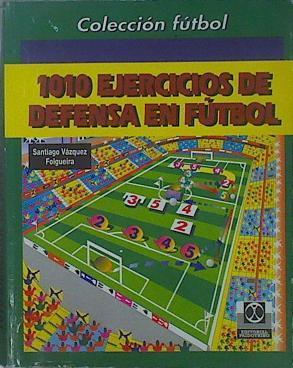 1010 ejercicios de defensa fútbol | 148923 | Vázquez Folgueira, Santiago