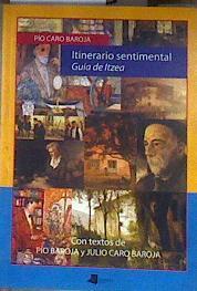 Itinerario sentimental: guía de Itzea | 184462 | Caro Baroja, Pío/Julio Caro Baroja
