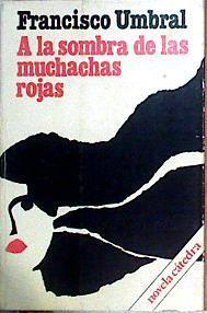 A La Sombra De Las Muchachas Rojas Crónicas Marcianas De Una Transición | 41340 | Umbral, Francisco