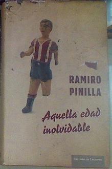 Aquella Edad inolvidable | 155513 | Ramiro Pinilla