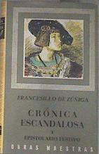 "Crónica escandalosa ; Epistolario festivo" | 179149 | Zúñiga, Francesillo de