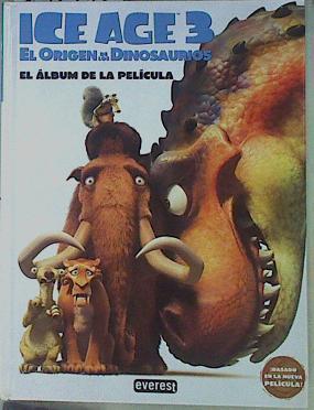 Ice Age III, el origen de los dinosaurios. Álbum de la película | 152993 | Twentieth Century Fox