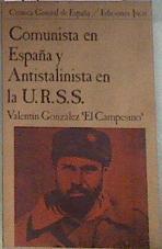 Comunista en España y antistalinista en la U R S S | 179024 | González, Valentín (El Campesino)