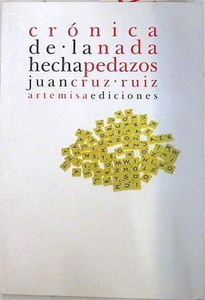 Crónica de la nada hecha pedazos | 74134 | Ruiz, Juan Cruz