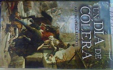 Un día de cólera | 106987 | Pérez-Reverte, Arturo