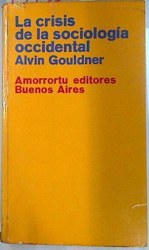 La crísis de la sociologia occidental | 134350 | Gouldner, Alvin