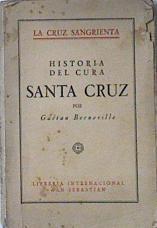 Historia del cura Santa Cruz.  La Cruz sangrienta | 119513 | Gaétan Bernoville