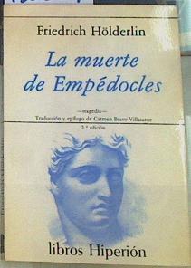 La muerte de Empédocles | 156684 | Hölderlin, Friedrich/Carmen Bravo Villasante, Traducción y epílogo