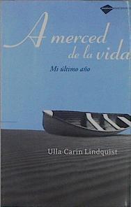 A merced de la vida | 148449 | Lindquist, Ulla-Carin/Oldemburg, Bengt
