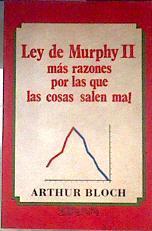 Ley de Murphy II más razones por las que las cosas salen mal | 186839 | Arthur Bloch