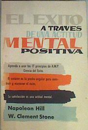 El éxito a través de una actitud mental positiva | 159831 | W. Clement Stone, Napoleon Hill