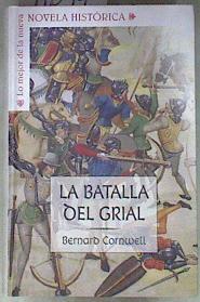 La batalla del Grial | 91094 | Cornwell, Bernard (1944- )